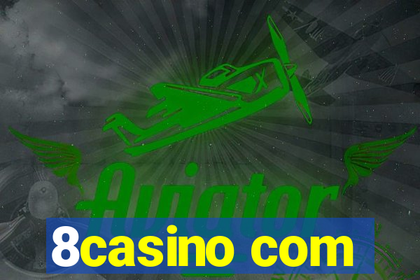 8casino com